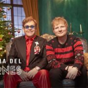 Tema del Viernes 03/12/2021: Ed Sheeran y el Sir Elton John.